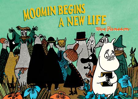 Moomin Begins A New Life [TPB] T. Jansson Cvr (2017)