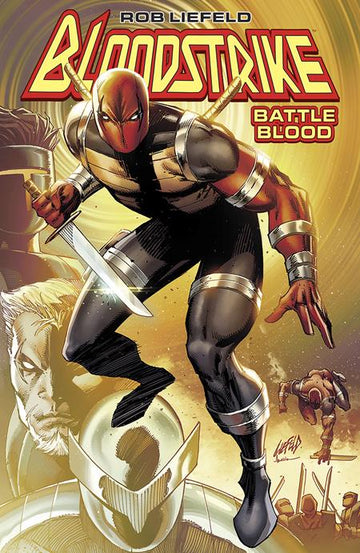 Bloodstrike Battle Blood Book 1 [TPB] R. Liefeld Cvr (2024)