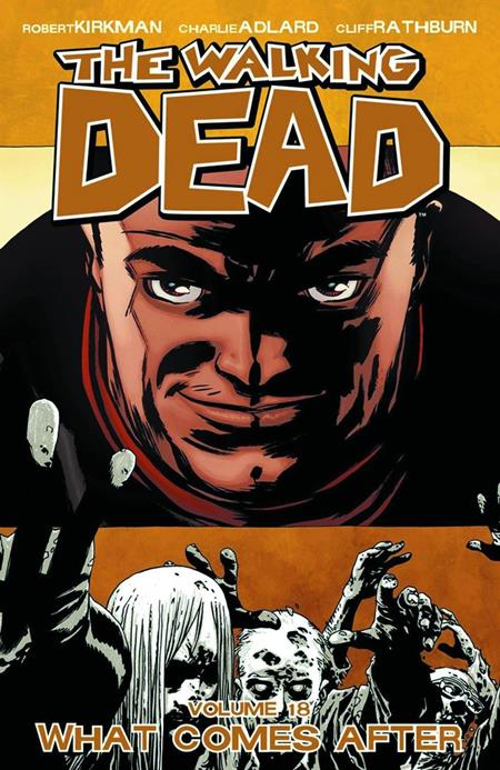 Walking Dead Vol 18 What Comes After [TPB] C. Adlard, C. Rathburn Cvr (2013)