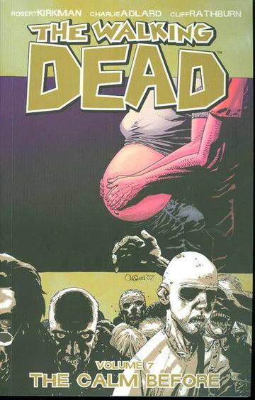 Walking Dead Vol 07 The Calm Before (New Ptg) [TPB]