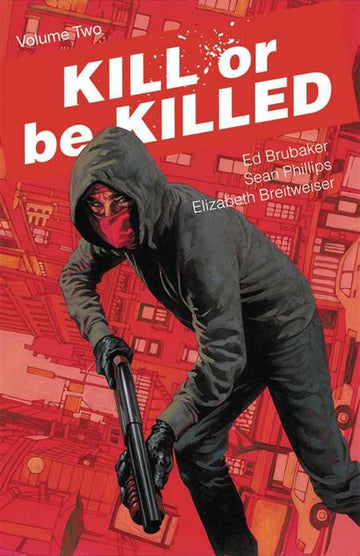 Kill Or Be Killed Vol 02 [TPB] Phillips, Sean Cvr (2017)