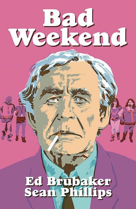 Bad Weekend [HC] S. Phillips Cvr (2019)