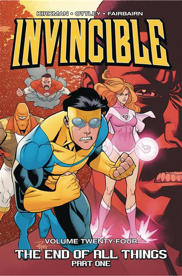 Invincible Vol 24 End Of All Things Part 1 [TPB] Ottley, Ryan Cvr (2017)