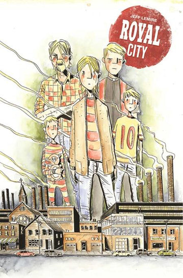 Royal City Vol 01 Next Of Kin J. Lemire Cvr (2017)