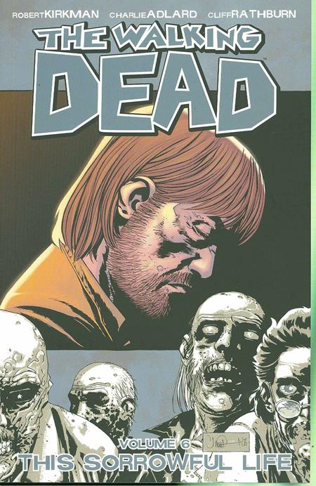 Walking Dead Vol 06 Sorrowful Life (New Ptg) [TPB] C. ADLARD & C. RATHBURN Cvr