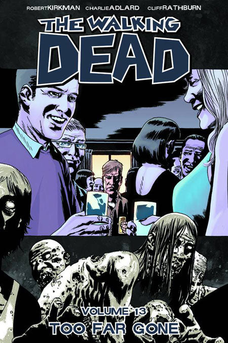 Walking Dead Vol 13 Too Far Gone [TPB] C. Adlard Cvr (2010)