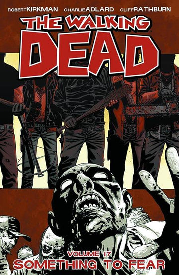 Walking Dead Vol 17 Something To Fear [TPB] C. Adlard, C. Rathburn Cvr (2012)