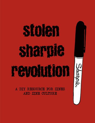 Stolen Sharpie Revolution A Diy Resource For Zines And Zine Culture (HC) A. Wrekk 12/18/24 Presale