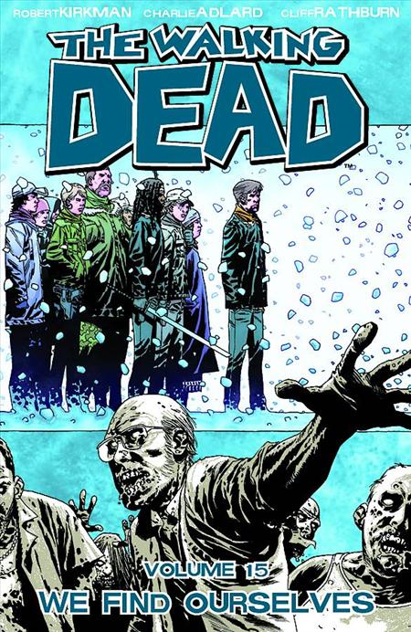 Walking Dead Vol 15 We Find Ourselves [TPB] C. Adlard, C. Rathburn Cvr (2011)