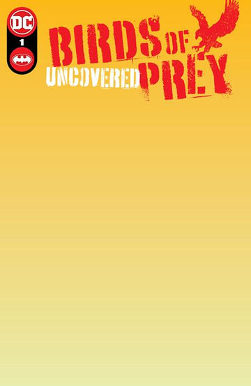 Birds of Prey: Uncovered #1 Blank Var. (2023)