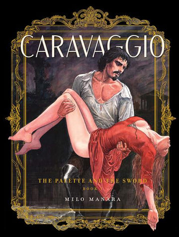 Caravaggio The Palette And The Sword Vol 01 (Mr) (TPB) M. Manara 12/4/24 Presale