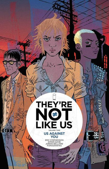 Theyre Not Like Us Vol 02 Us Against You [TPB] S. Gane Cvr (2016)