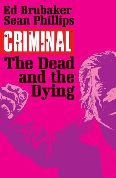 Criminal Vol 03 The Dead And The Dying [TPB] S. Phillips Cvr (2015)