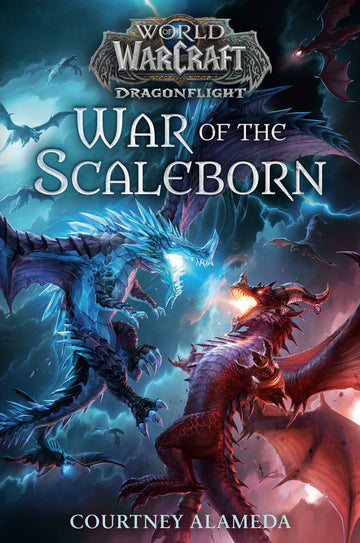 WAR OF THE SCALEBORN (WORLD OF WARCRAFT: DRAGONFLIGHT) (7/31/24) PRESALE