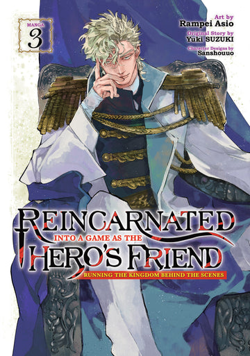 Reincarnated Into A Game As The Hero'S Friend: Running The Kingdom Behind The Scenes (Manga) Vol. 3  12/11/24 Presale